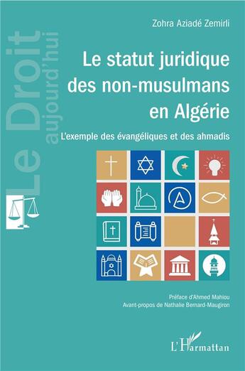 Couverture du livre « Le statut juridique des non-musulmans en Algérie ; l'exemple des évangéliques et des Ahmadis » de Zohra Aziade Zemirli aux éditions L'harmattan