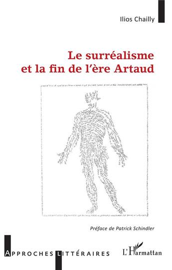 Couverture du livre « Le surréalisme et la fin de l'ère Artaud » de Ilios Chailly aux éditions L'harmattan