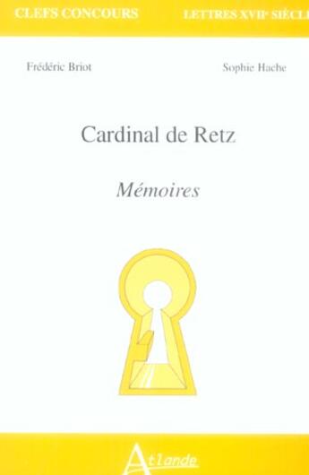 Couverture du livre « Cardinal de retz - memoires » de Briot/Hache aux éditions Atlande Editions