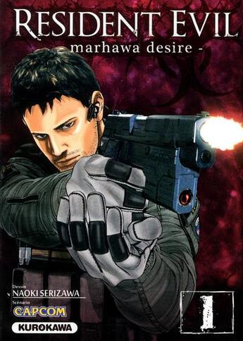 Couverture du livre « Resident Evil - Marhawa Desire Tome 1 » de Naoki Serizawa et Capcom aux éditions Kurokawa