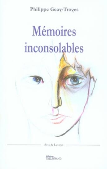 Couverture du livre « Mémoires inconsolables » de Philippe Geay-Troyes aux éditions Talleyrand