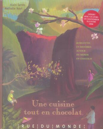 Couverture du livre « Cuisine tout en chocolat ; calendrier (édition 2008) » de Serres/Novi aux éditions Rue Du Monde