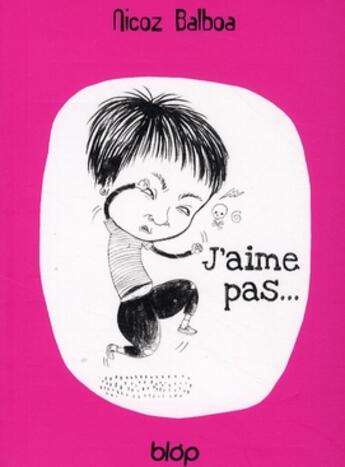 Couverture du livre « J'aime pas... mais j'aime » de Nicoz Balboa aux éditions Diantre