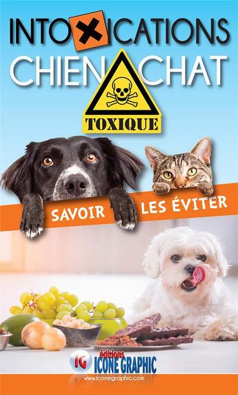 Couverture du livre « Intoxications chien chat ; savoir les éviter » de  aux éditions Icone Graphic