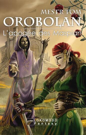 Couverture du livre « Orobolan ; l'apogée des Maspian » de Mestr Tom aux éditions Lokomodo