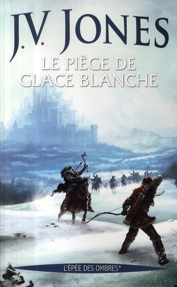 Couverture du livre « L'épée des ombres Tome 1 ; le piège de glace blanche » de Jones-J.V. aux éditions Orbit