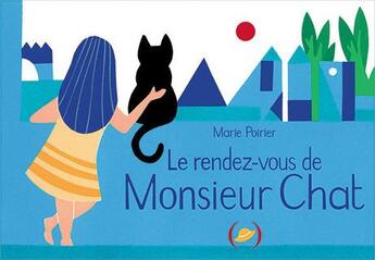 Couverture du livre « Le rendez-vous de Monsieur Chat » de Marie Poirier aux éditions Des Grandes Personnes