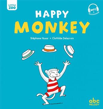 Couverture du livre « Happy monkey » de Stephane Husar et Clothilde Delacroix aux éditions Abc Melody