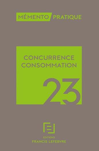 Couverture du livre « Mémento pratique : concurrence consommation (édition 2023) » de  aux éditions Lefebvre