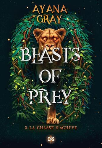 Couverture du livre « Beasts of prey Tome 3 : La chasse s'achève » de Ayana Gray aux éditions De Saxus