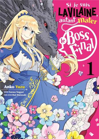 Couverture du livre « Si je suis la vilaine, autant mater le boss final Tome 1 » de Sarasa Nagase et Anko Yuzu aux éditions Meian