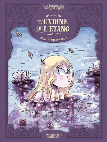 Couverture du livre « L' ondine de l'étang » de Anna Aparico Catala aux éditions Aventuriers D'ailleurs