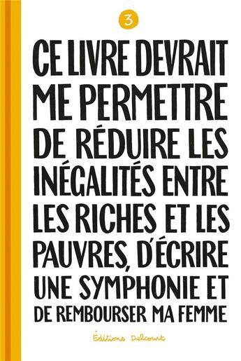 Couverture du livre « Ce livre devrait me permettre... t.3 : de réduire les inégalités entre les riches et les pauvres, d'écrire une symphonie et de rembourser ma femme » de Sylvain Mazas aux éditions Delcourt