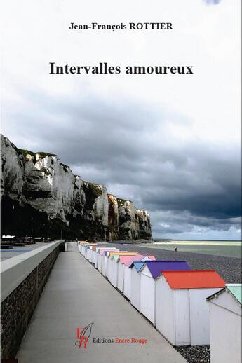 Couverture du livre « Intervalles amoureux » de Jean-Francois Rottier aux éditions Editions Encre Rouge