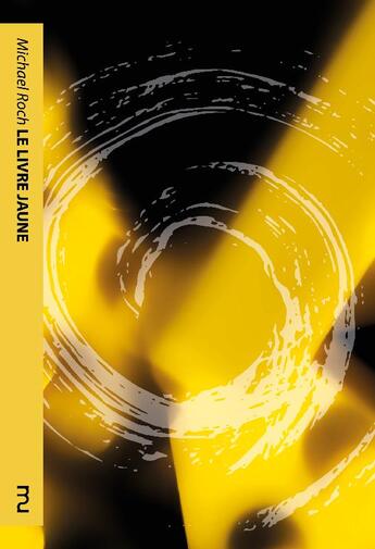 Couverture du livre « Le livre jaune » de Michael Roch aux éditions Mu Editions