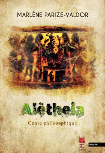 Couverture du livre « Alètheia : conte philosophique » de Marlene Arize-Valdor aux éditions Institut Du Tout-monde