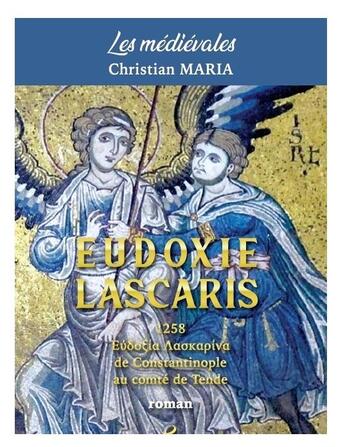 Couverture du livre « Eudoxie Lascaris » de Christian Maria aux éditions Entreprendre