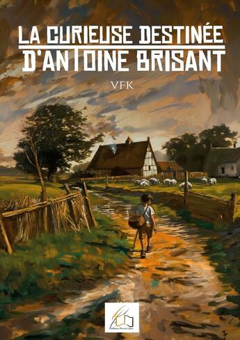 Couverture du livre « La curieuse destinée d'Antoine Brisant » de Vfk aux éditions Plume Libre