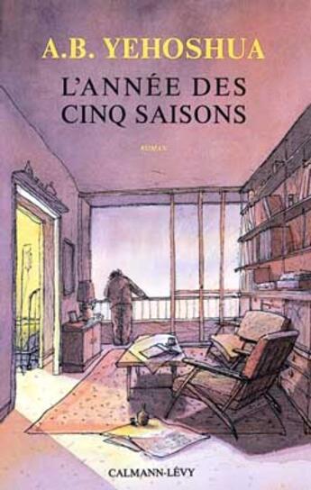 Couverture du livre « L'annee des cinq saisons » de Yehoshua-A.B aux éditions Calmann-levy