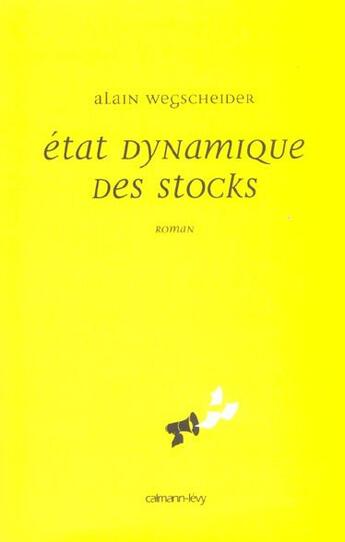 Couverture du livre « Etat dynamique des stocks » de Alain Wegscheider aux éditions Calmann-levy