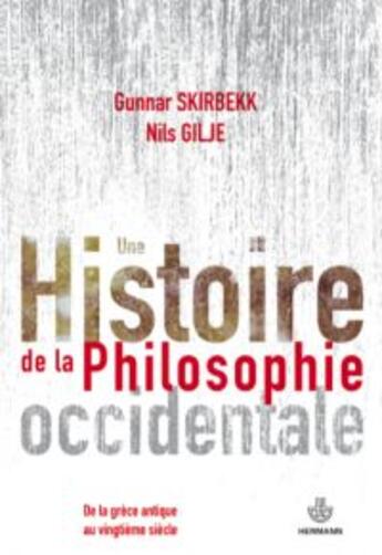 Couverture du livre « Une histoire de la philosophie occidentale ; de la Grèce antique au vingtième siècle » de Gunnar Skirbekk et Nils Gilje aux éditions Hermann