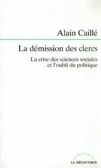 Couverture du livre « La démission des clercs » de Alain Caille aux éditions La Decouverte