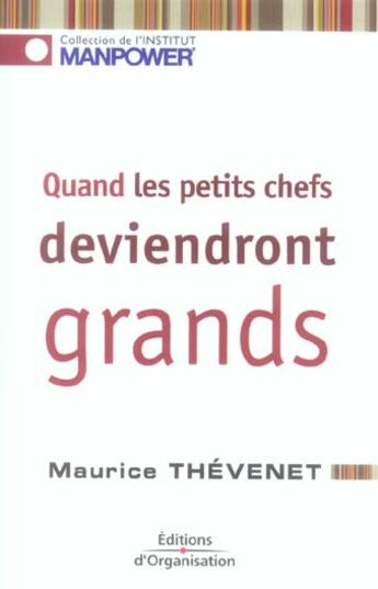 Couverture du livre « Quand les petits chefs deviendront grands » de Maurice Thevenet aux éditions Organisation