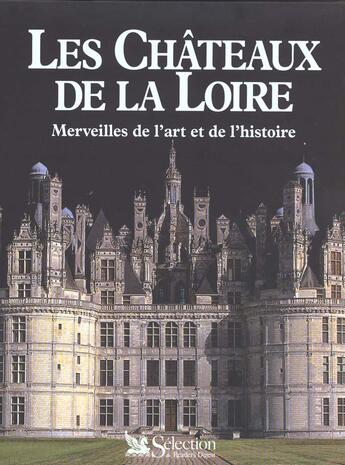 Couverture du livre « Coffret les chateaux de la loire ; merveilles de l'art et de l'histoire » de  aux éditions Selection Du Reader's Digest