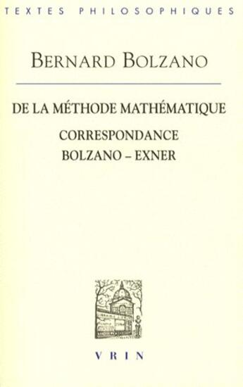 Couverture du livre « De la methode mathematique et la correspondance avec exner » de Bernard Bolzano aux éditions Vrin