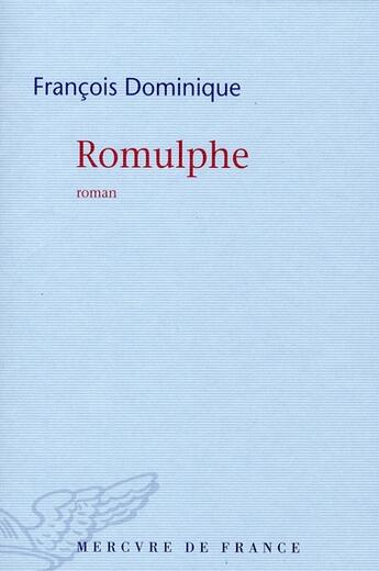 Couverture du livre « Romulphe » de François Dominique aux éditions Mercure De France