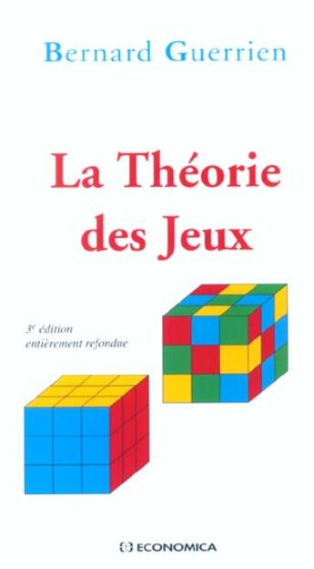 Couverture du livre « La Theorie Des Jeux ; 3e Edition » de Bernard Guerrien aux éditions Economica
