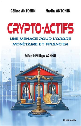 Couverture du livre « Crypto-actifs : Une menace pour l'ordre monétaire et financier » de Celine Antonin et Nadia Antonin aux éditions Economica