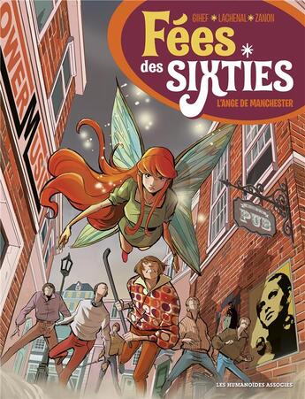 Couverture du livre « Fées des sixties Tome 2 : l'ange de Manchester » de Jul Maroh et Giulio Macaione aux éditions Humanoides Associes