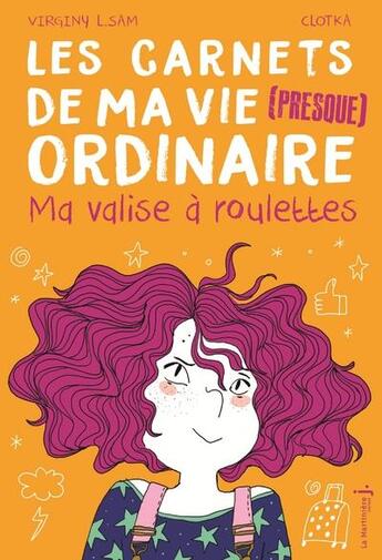 Couverture du livre « Les carnets de ma vie (presque) ordinaire Tome 1 ; ma valise à roulettes » de Virginy L. Sam aux éditions La Martiniere Jeunesse