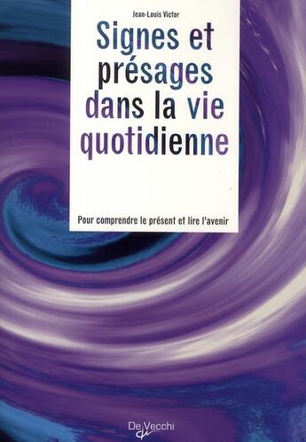 Couverture du livre « Signes et présages dans la vie quotidienne » de Jean-Victor Louis aux éditions De Vecchi