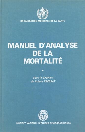 Couverture du livre « Manuel d'analyse de la mortalité » de Roland Pressat aux éditions Ined