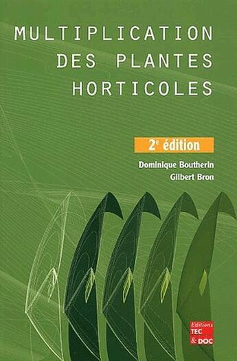 Couverture du livre « Multiplication des plantes horticoles (2e édition) » de Dominique Boutherin aux éditions Tec Et Doc