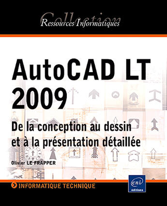 Couverture du livre « Autocad LT 2009 ; de la conception au dessin et à la présentation détaillée » de Olivier Le Frapper aux éditions Eni
