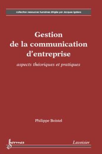 Couverture du livre « Gestion de la communication d'entreprise ; aspects théoriques et pratiques » de Boistel Philippe aux éditions Hermes Science Publications