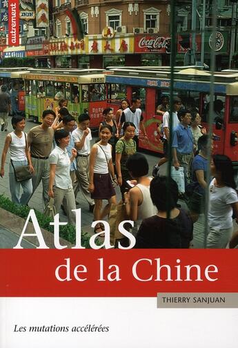 Couverture du livre « Atlas de la chine » de Thierry Sanjuan aux éditions Autrement