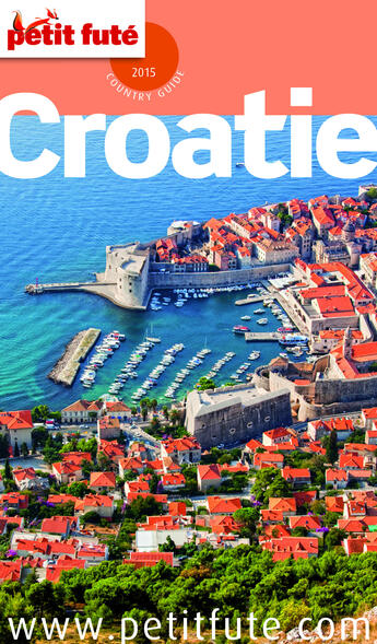 Couverture du livre « GUIDE PETIT FUTE ; COUNTRY GUIDE ; Croatie (édition 2015) » de  aux éditions Le Petit Fute