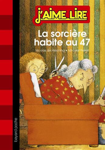 Couverture du livre « La sorcière habite au 47 » de Nicolas De Hirsching et Vincent Penot aux éditions Bayard Jeunesse