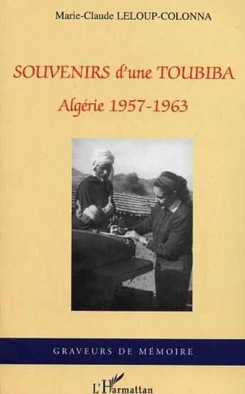 Couverture du livre « Souvenirs d'une Toubiba : Algérie 1957-1963 » de Marie-Claude Leloup-Colonna aux éditions L'harmattan