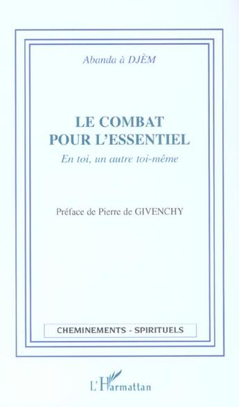 Couverture du livre « Le combat pour l'essentiel - en toi, un autre toi-meme » de Abanda A Djem aux éditions L'harmattan