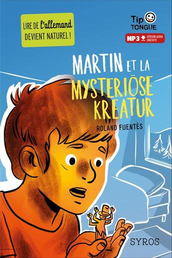 Couverture du livre « Martin et la mystériose Kreatur » de Roland Fuentes aux éditions Syros