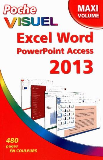 Couverture du livre « Poche visuel excel, word, powerpoint, access 2013 ; maxi volume » de Laurence Chabard et Benedicte Volto et Elaine Marmel aux éditions First Interactive