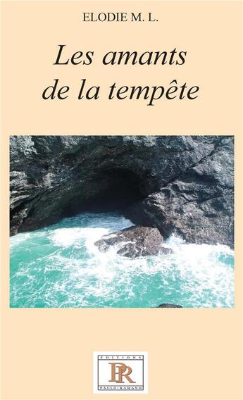 Couverture du livre « Les amants de la tempête » de Elodie M.L. aux éditions Paulo Ramand