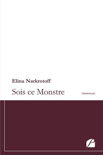 Couverture du livre « Sois ce monstre » de Narkrotoff Elina aux éditions Editions Du Panthéon