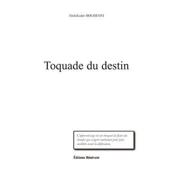 Couverture du livre « Toquade du destin » de Abdelkader Bouheni aux éditions Benevent