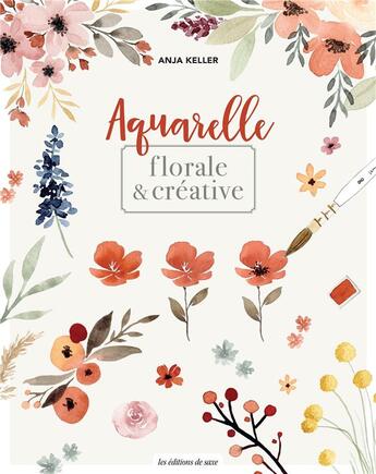 Couverture du livre « Aquarelle florale & créative » de Keller Anja aux éditions De Saxe